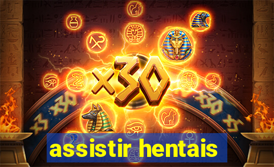 assistir hentais